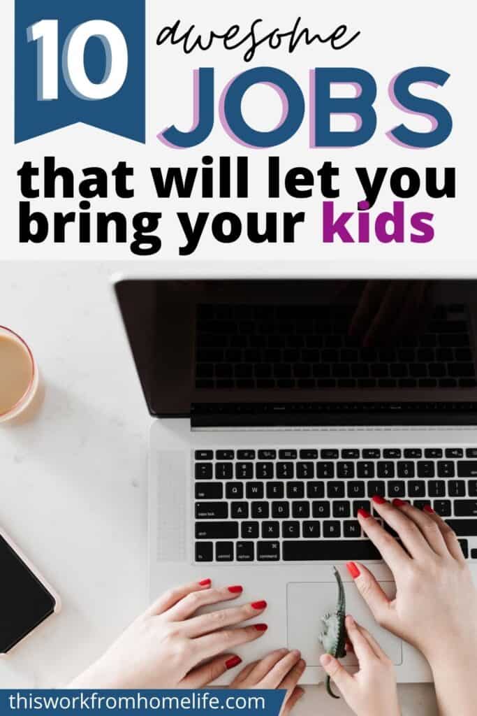 jobs that let you bring your kids 
