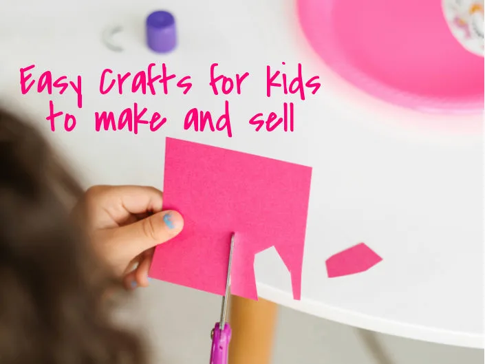 easy crafts for kids to make and sell