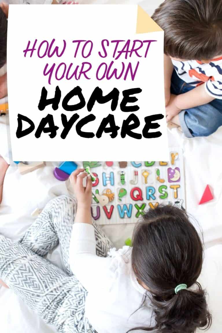 How To Start A Home Daycare & Make Money