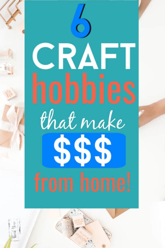 Craft Hobbies That Make Money {in 2020}