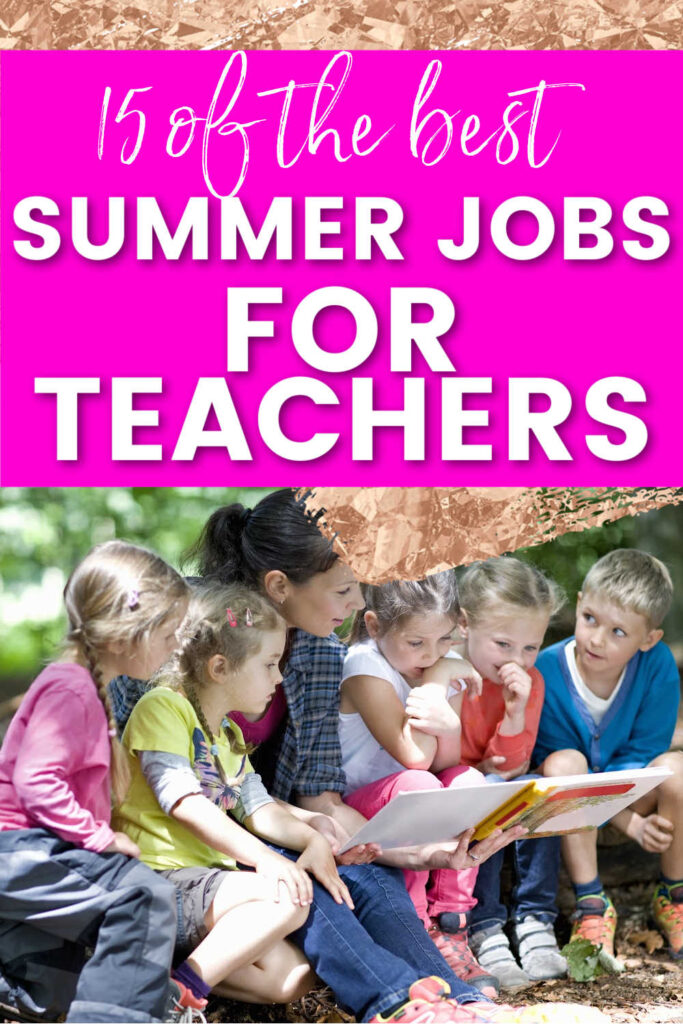 15 Best Summer Jobs For Teachers To Make Money