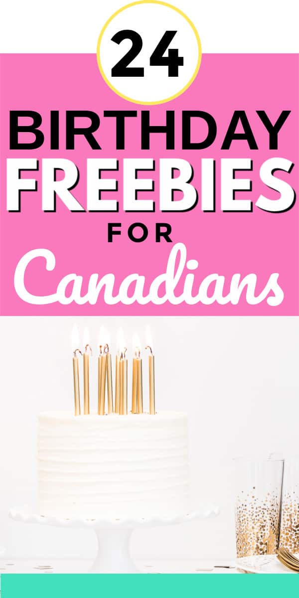 Free Stuff To Get On Your Birthday In Canada (In 2024)