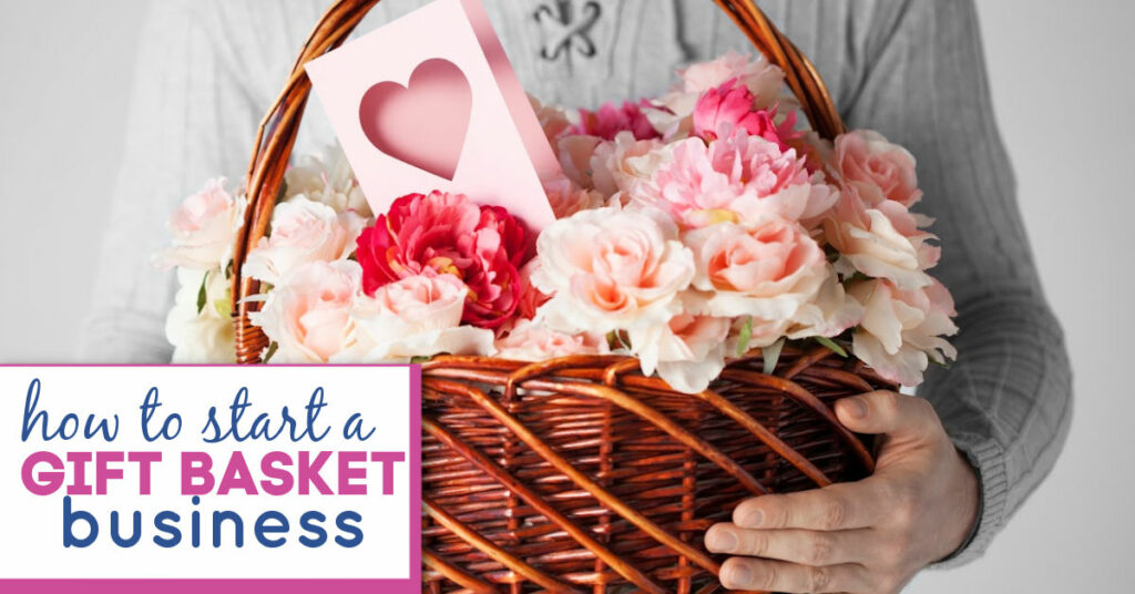 How To Start A Gift Basket Business On A Shoestring Budget