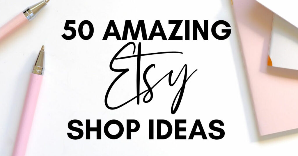 Etsy Shop Ideas For 2023