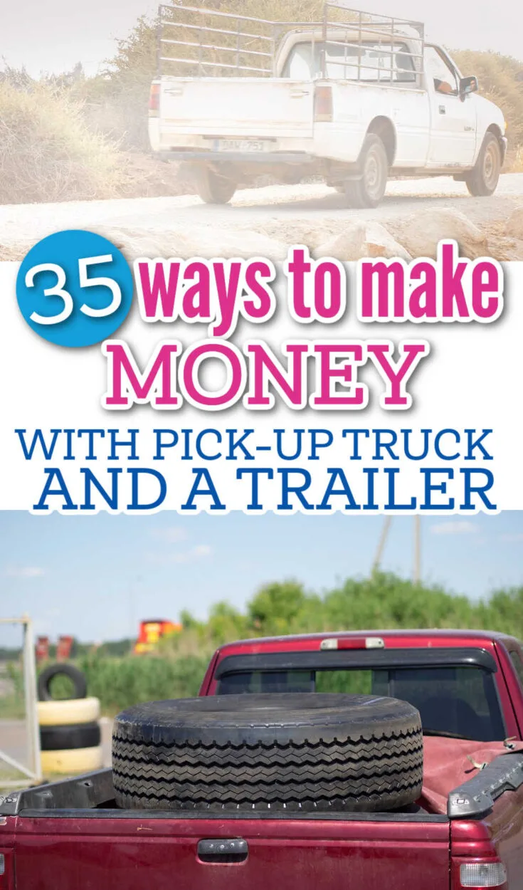 How to make money with a pick up truck and a trailer