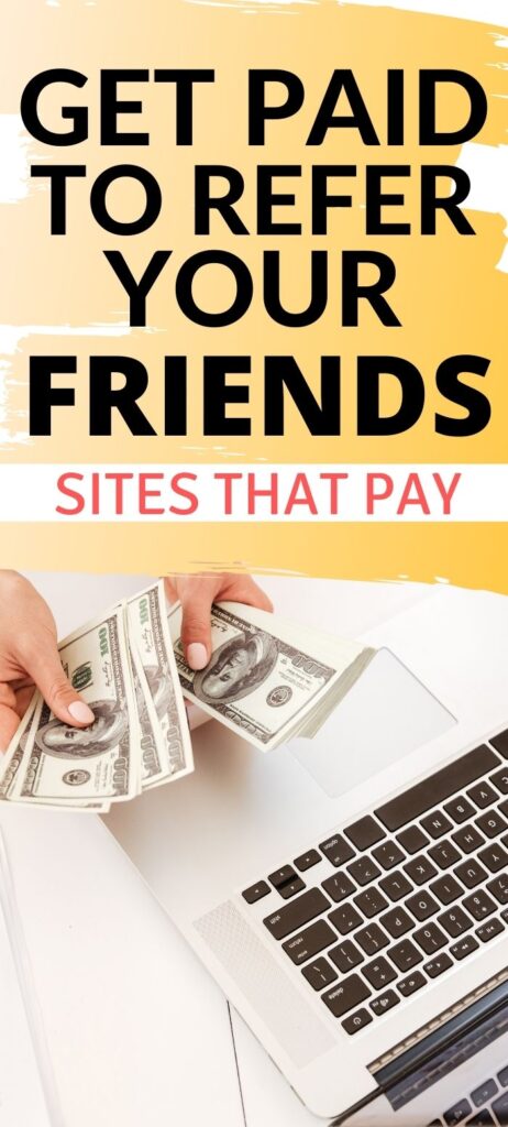 get paid to refer friends with these sites and apps