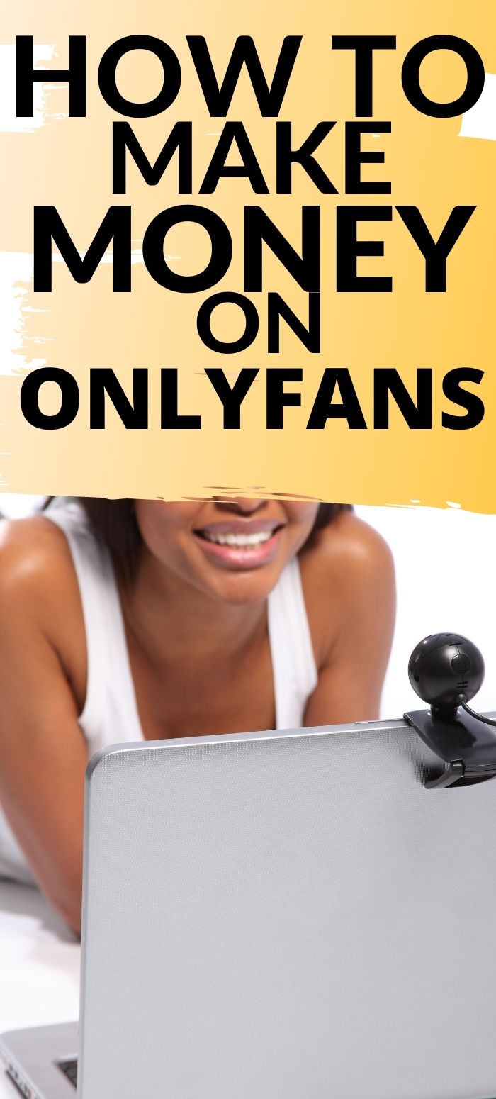 HOW TO MAKE MONEY ON ONLYFANS