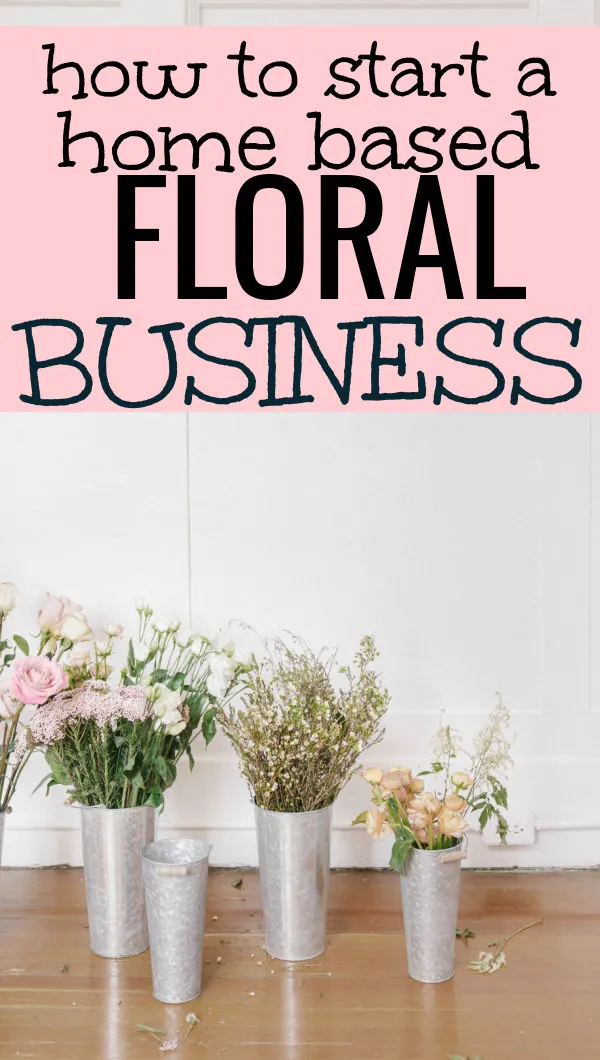 How to start a home based floral business