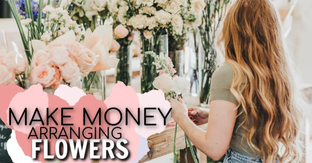 make money arranging flowers