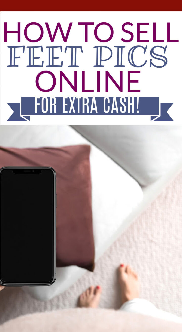 How to sell foot pics online for cash