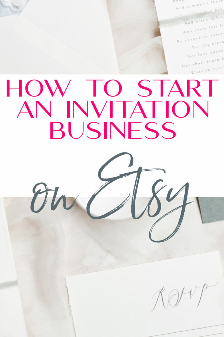 How To Start An Invitation Business On Etsy