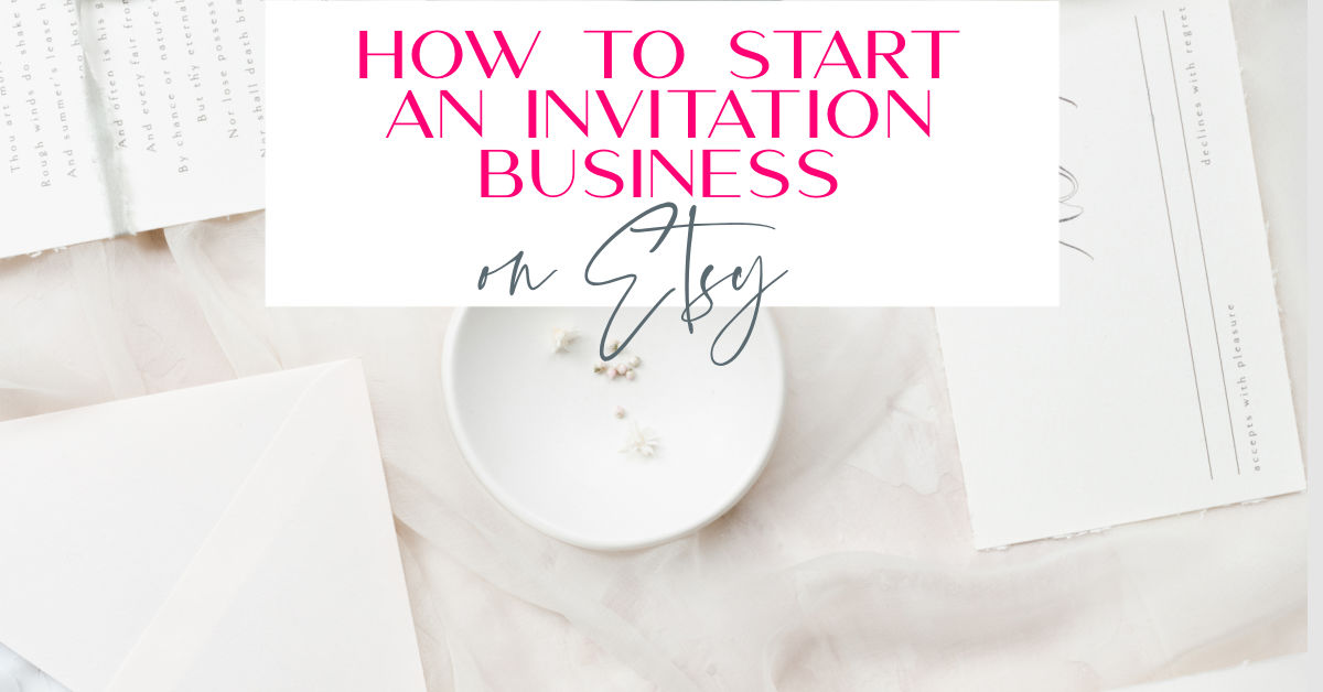 How to start an invitation business on Etsy