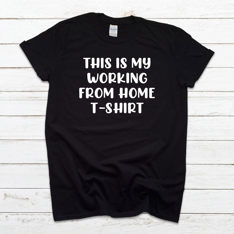 work from home t-shirt