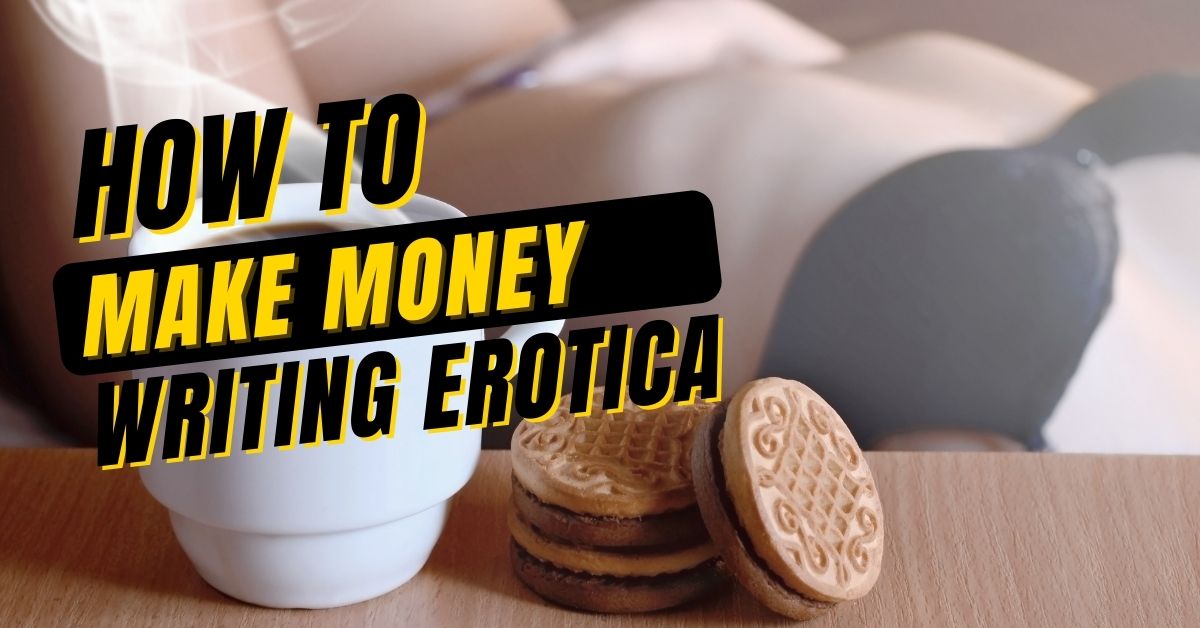how to make money writing erotica