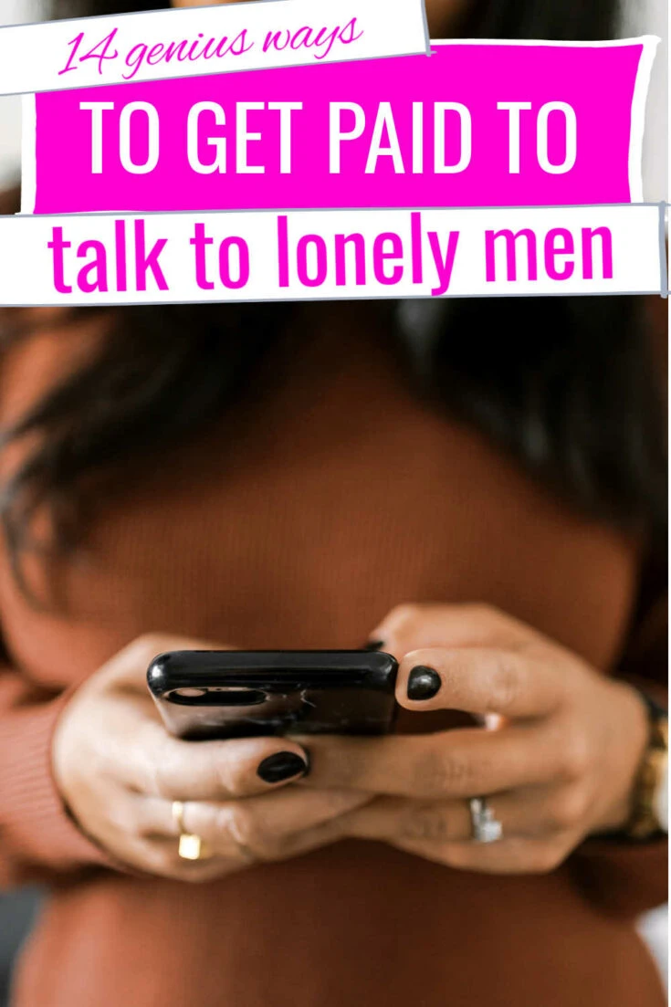 how to get paid to talk to lonely man