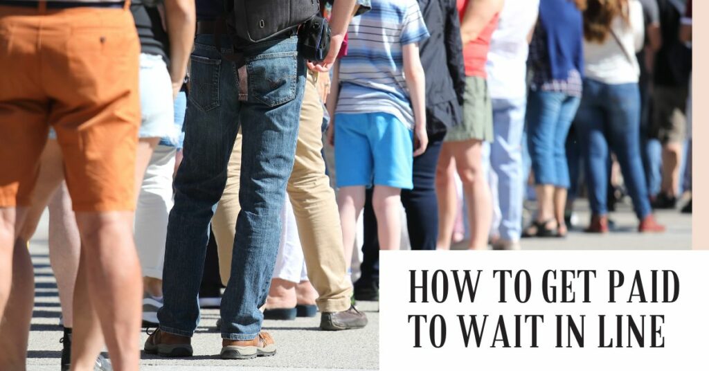 Get paid to wait in line get paid to queue 