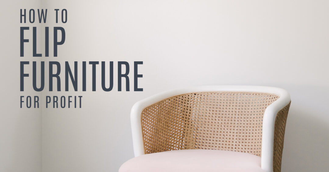 How to Start Flipping Furniture for Profit