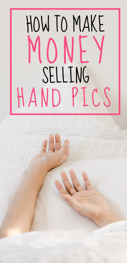 how to sell pictures of your hands for money