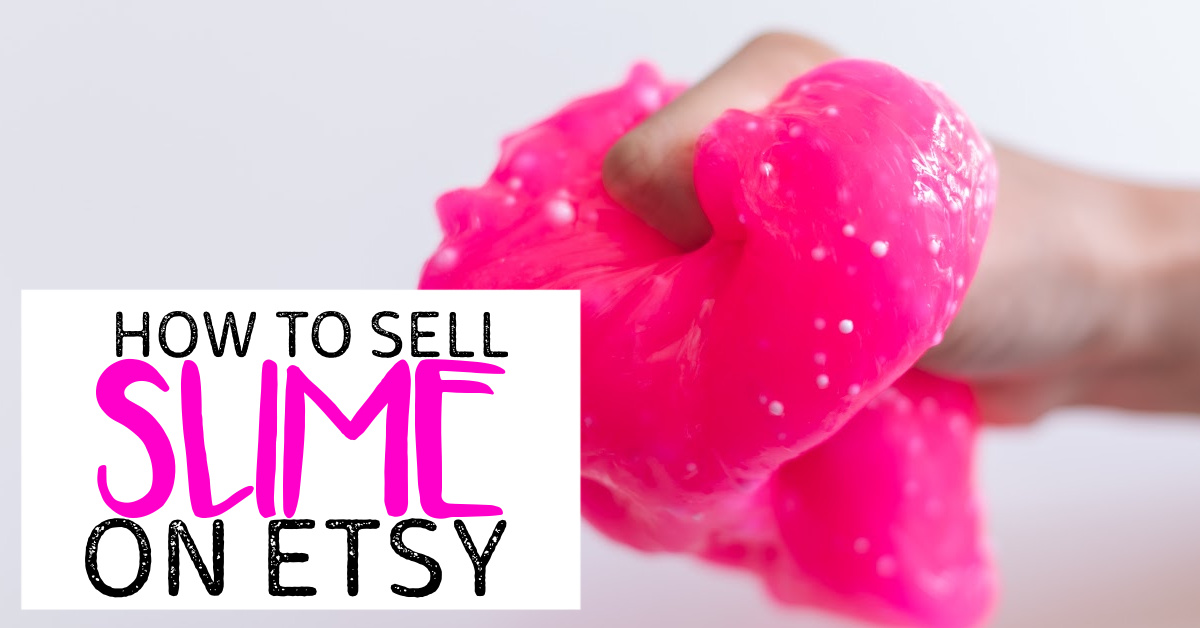 How to sell slime on Etsy