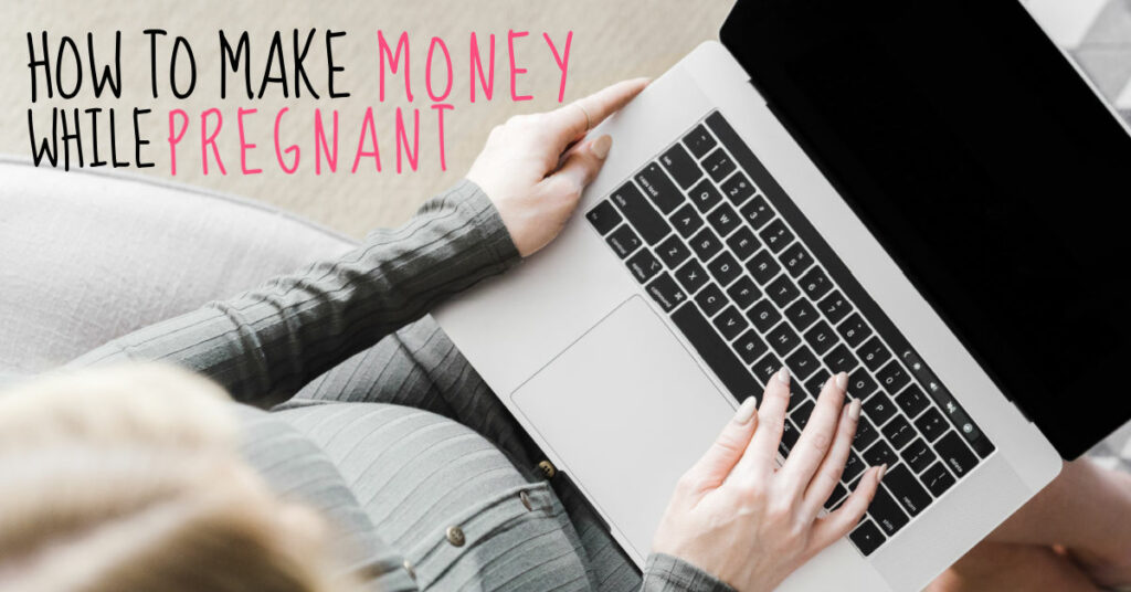 55-genius-ways-to-make-money-while-pregnant