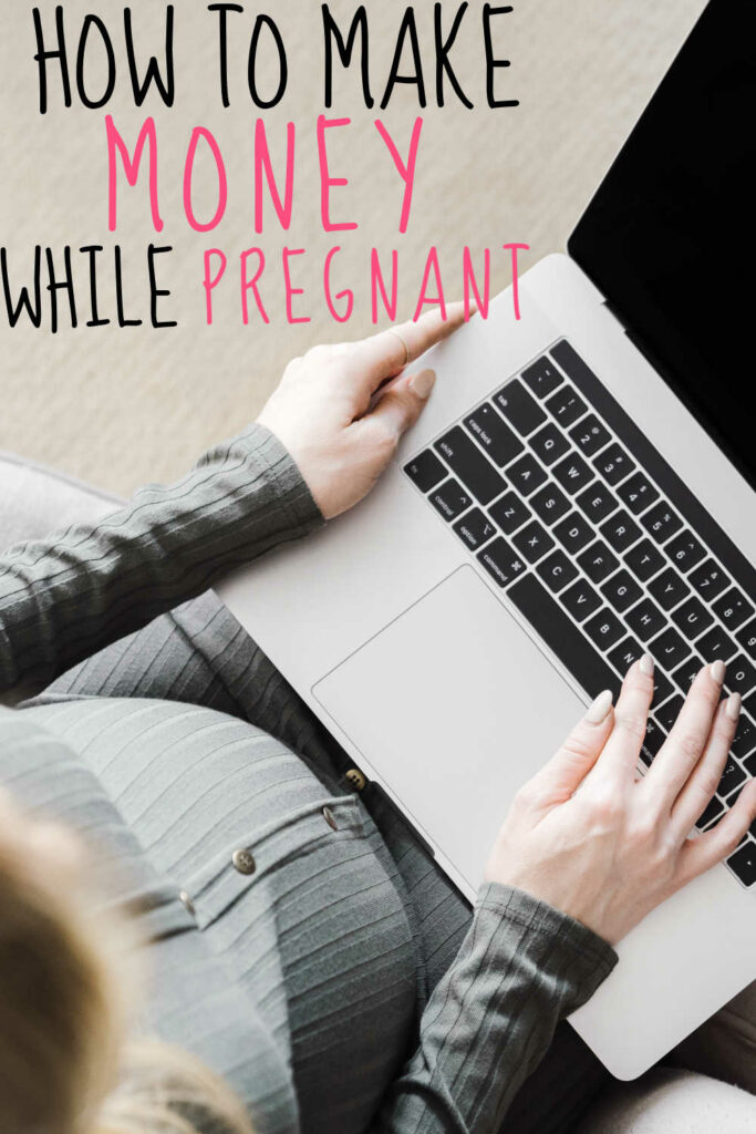 How to make money while pregnant