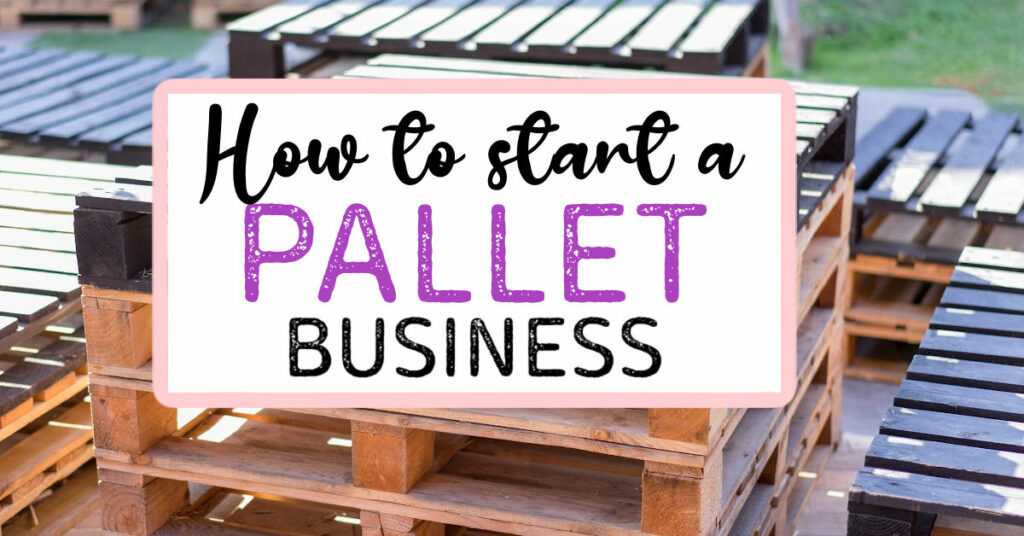 How to start a pallet business