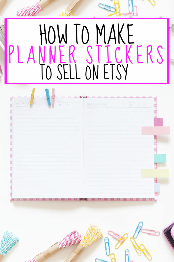 Do you want to learn how to make planner stickers to sell on Etsy? This easy to follow 7 step guide will show you everything you need to know.