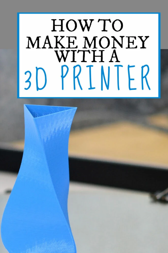 How to make money with a 3D printer