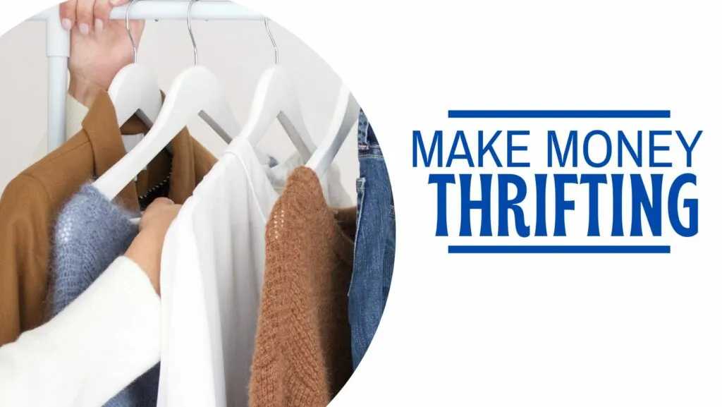 How to Make Money Thrifting