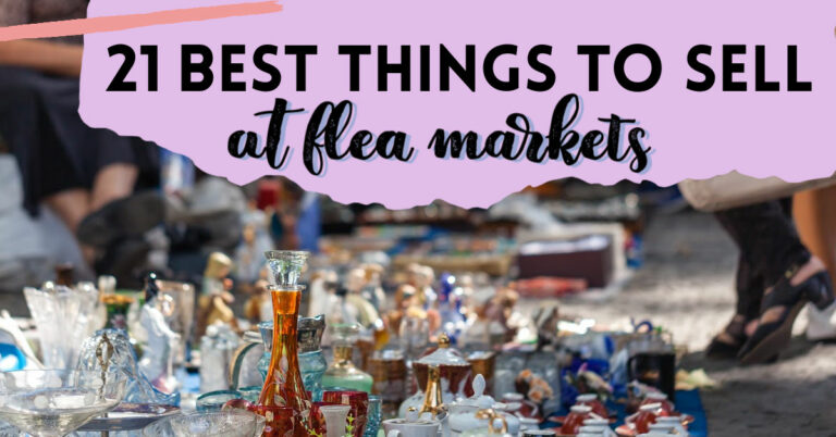 21 Best Stuff to Sell at Flea Markets In 2024