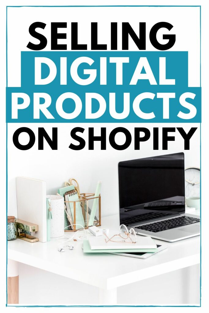 How To Sell Digital Products On Shopify 