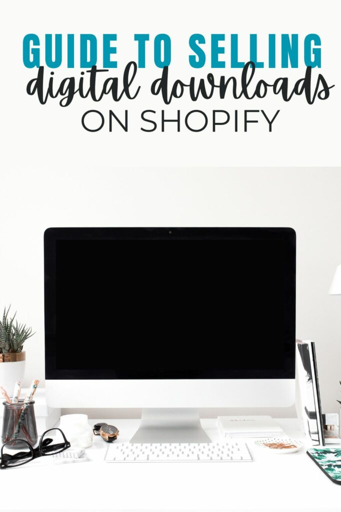 guide to selling digital files on Shopify
