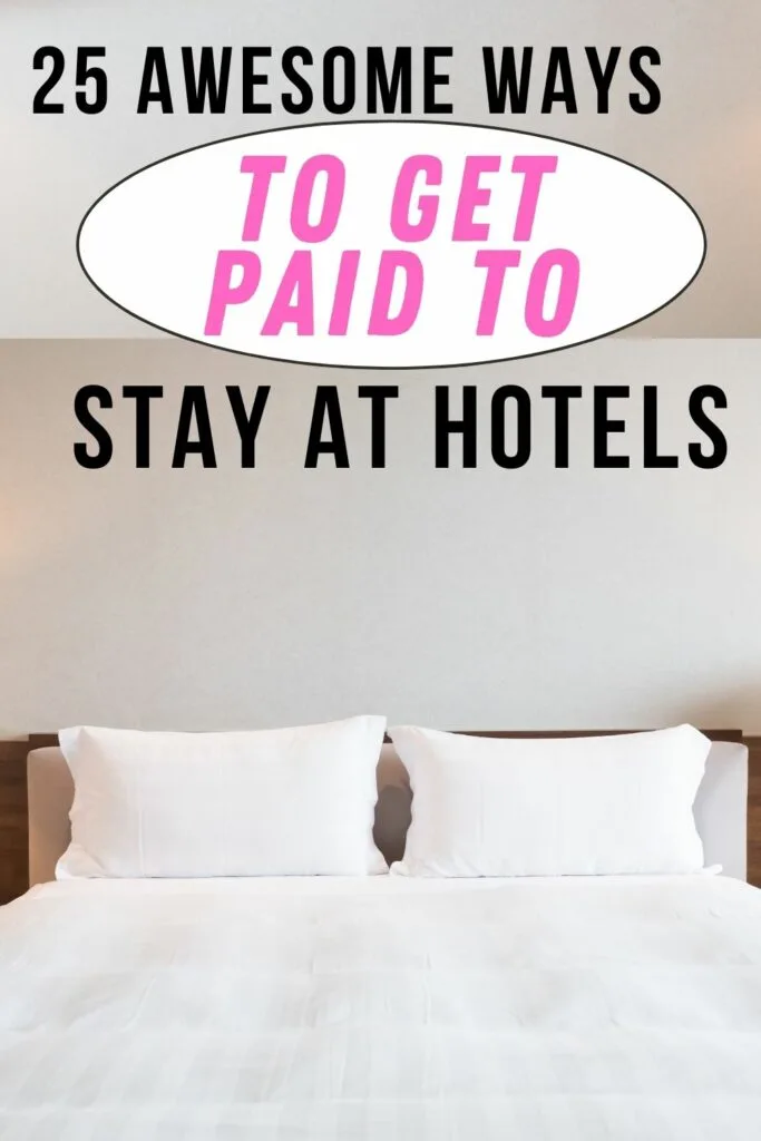 25 Genius Ways to Get Paid to Stay in Hotels